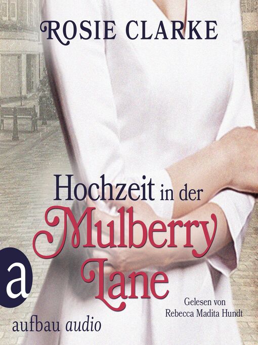 Title details for Hochzeit in der Mulberry Lane--Die große Mulberry Lane Saga, Band 2 by Rosie Clarke - Available